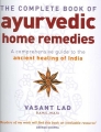 The Complete Book Of Ayurvedic Home Remedies